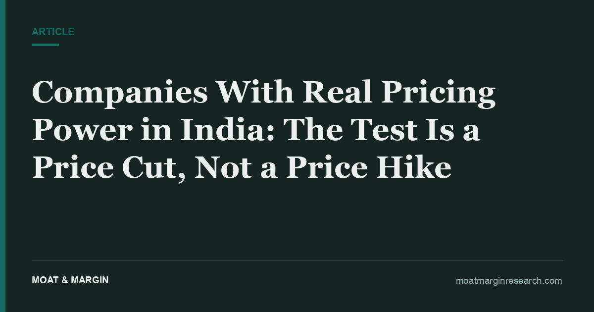 Companies With Real Pricing Power in India: The Test Is a Price Cut, Not a Price Hike