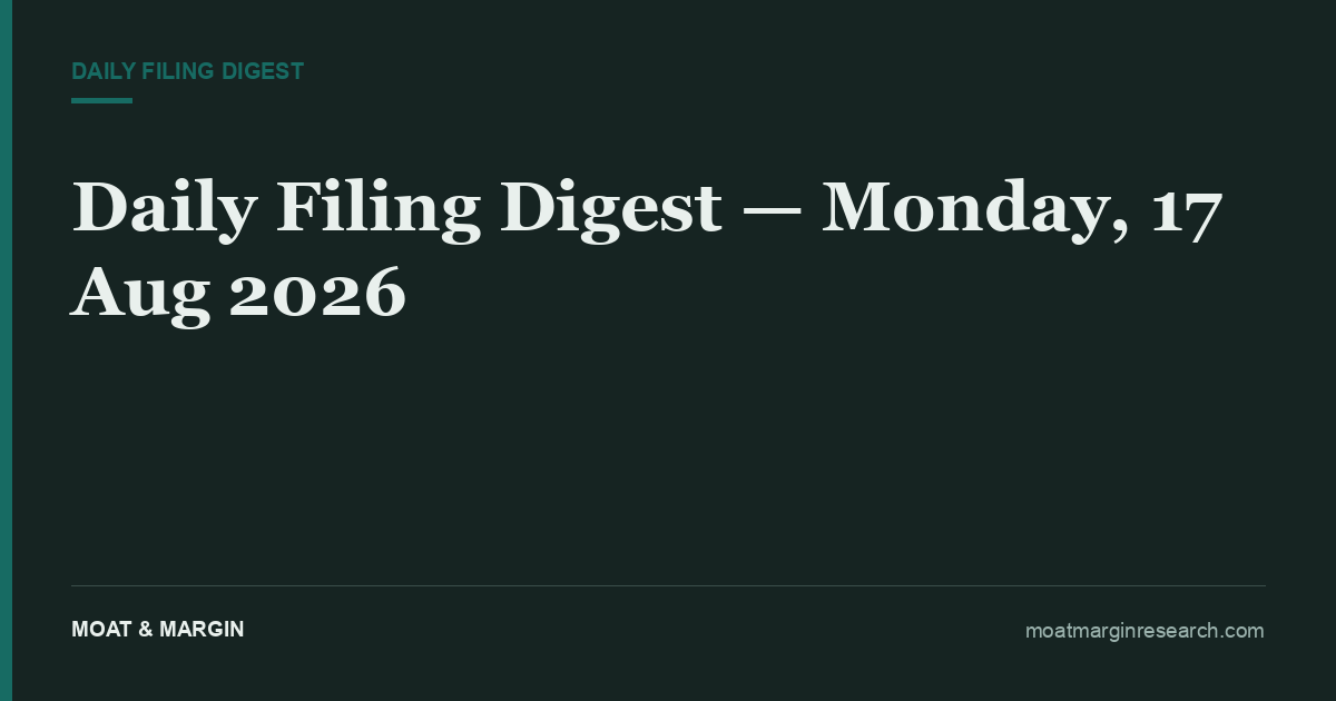 Daily Filing Digest — Monday, 17 Aug 2026