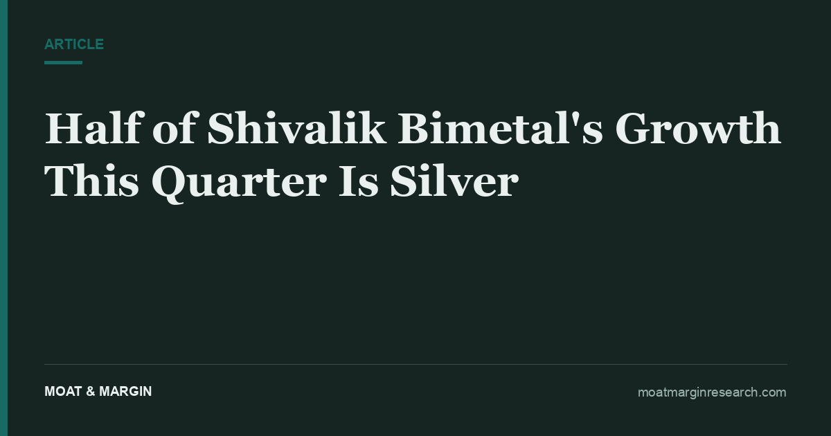 Half of Shivalik Bimetal's Growth This Quarter Is Silver