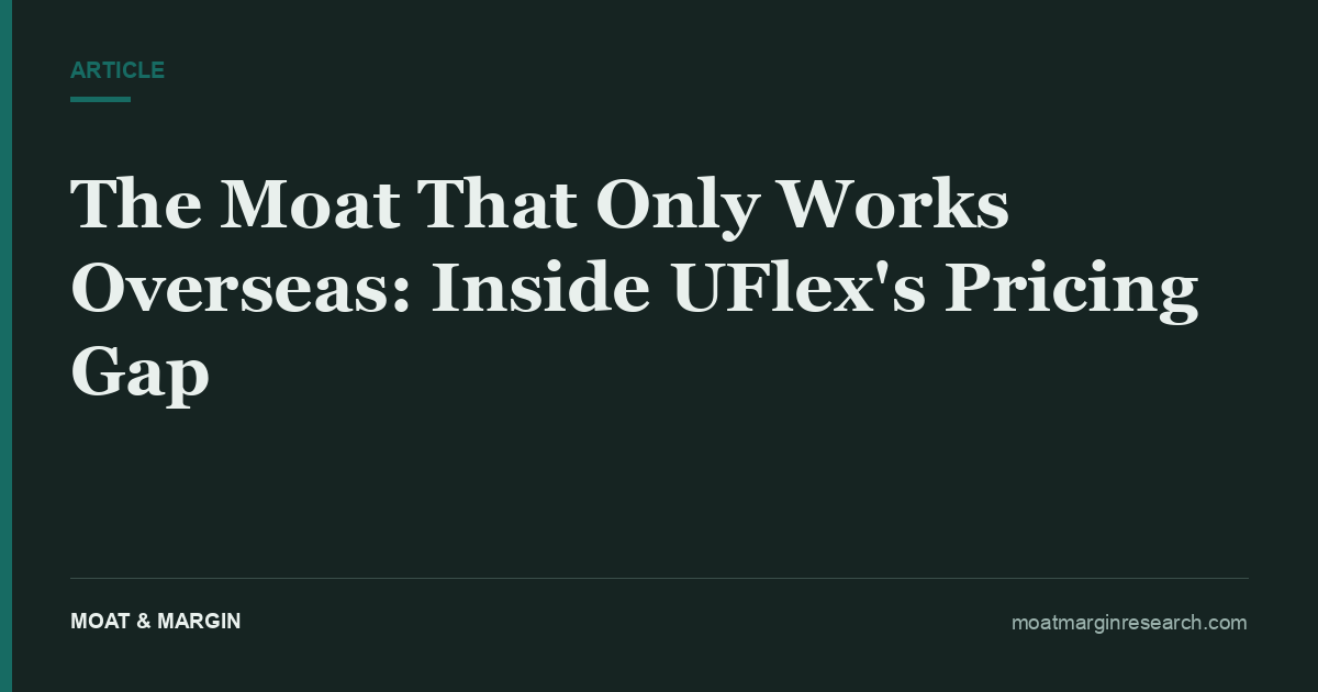 The Moat That Only Works Overseas: Inside UFlex's Pricing Gap