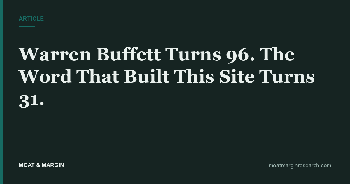 Warren Buffett Turns 96. The Word That Built This Site Turns 31.