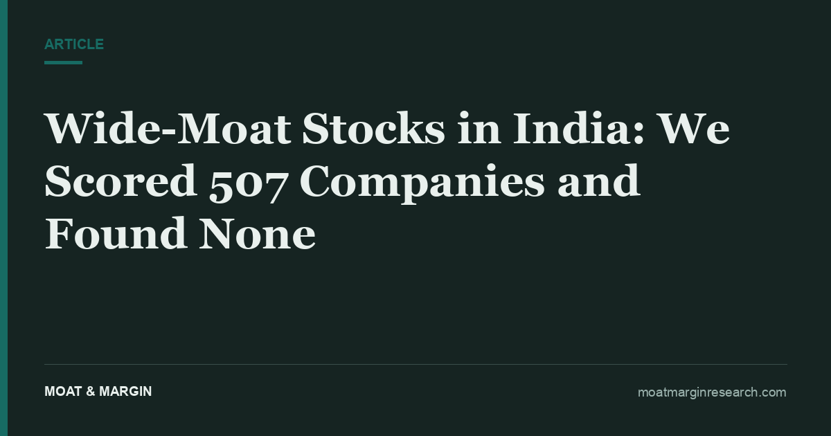 Wide-Moat Stocks in India: We Scored 507 Companies and Found None